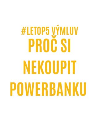 #leTop5 výmluv, proč si lidé nekoupí powerbanku #PowerNaMax #BezKompromisů #Promate #swissten #appletop